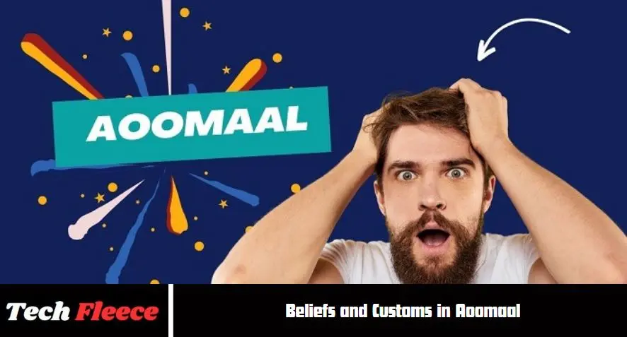 Beliefs and Customs in Aoomaal