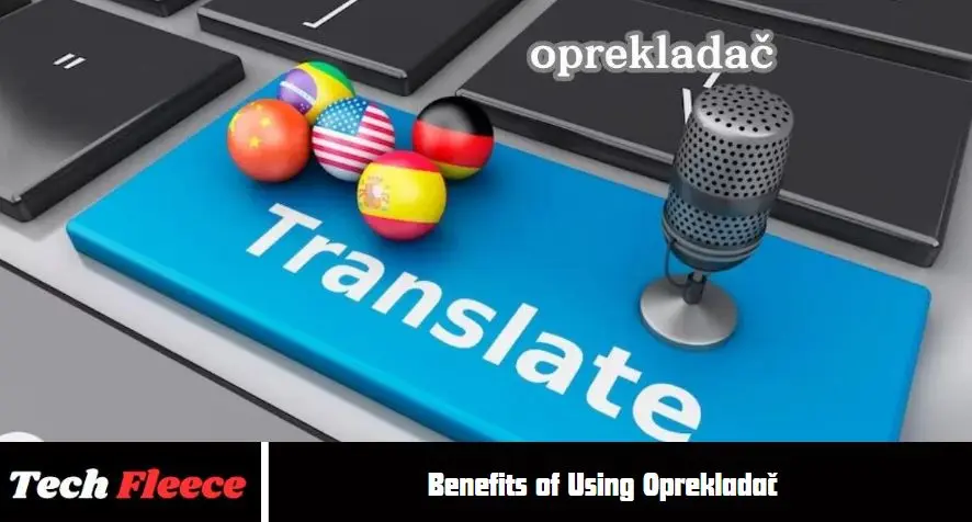 Benefits of Using Oprekladač