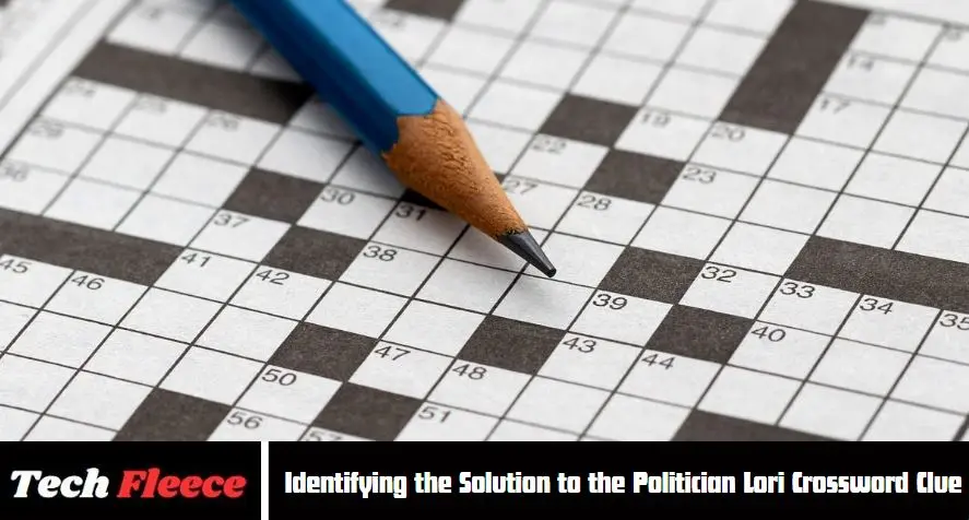 Identifying the Solution to the Politician Lori Crossword Clue