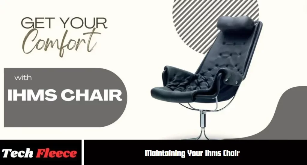 Maintaining Your ihms Chair