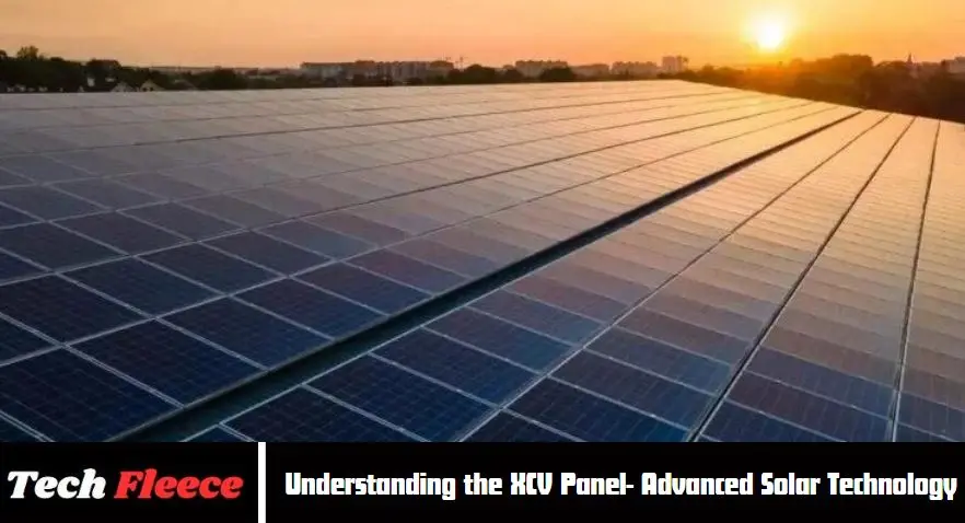 Understanding the XCV Panel- Advanced Solar Technology