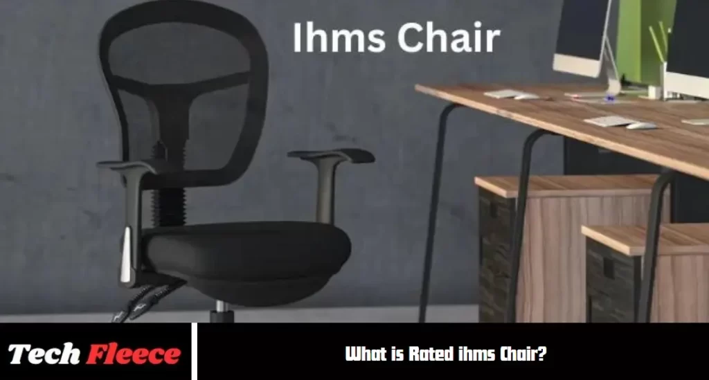 What is Rated ihms Chair