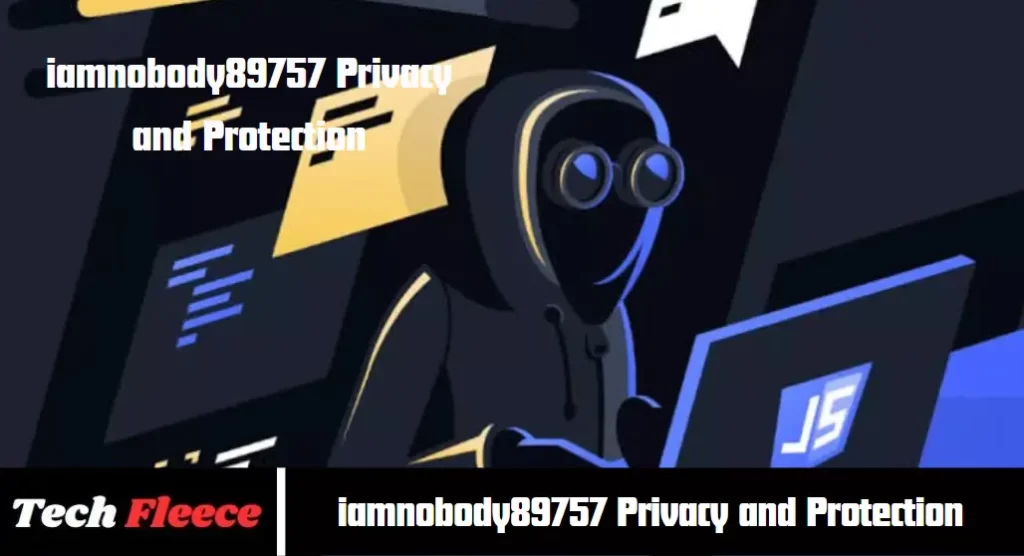 iamnobody89757 Privacy and Protection