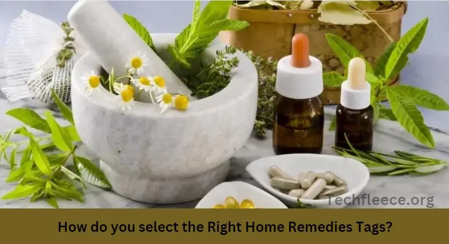 How do you select the Right Home Remedies Tags