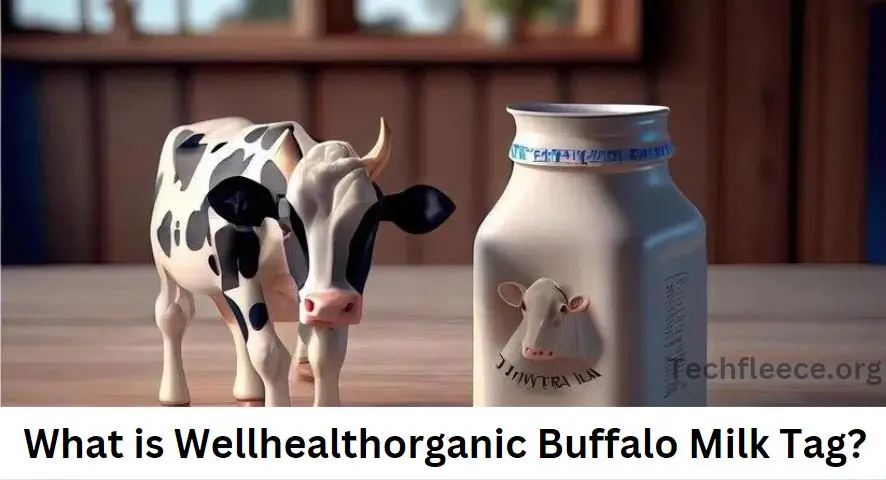 What is Wellhealthorganic Buffalo Milk Tag